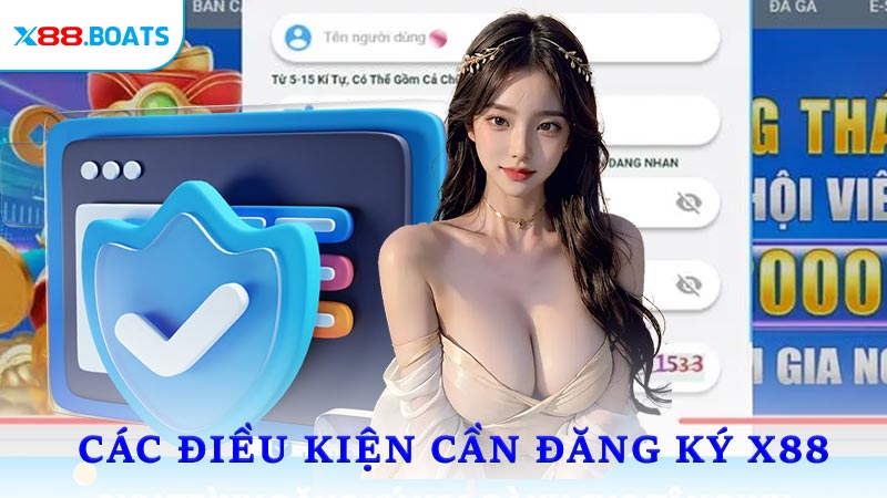 Các điều kiện cần đáp ứng trước khi tham gia đăng ký X88