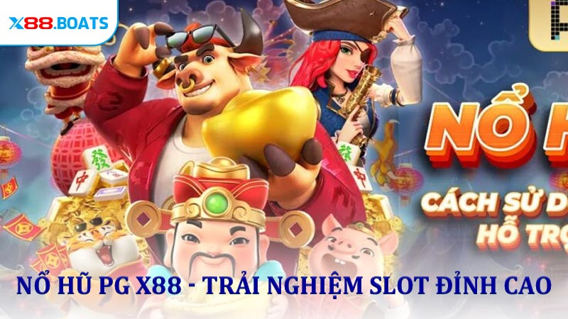Nổ Hũ PG X88 - Trải Nghiệm Slot Đỉnh Cao, Săn Jackpot Cực Khủng
