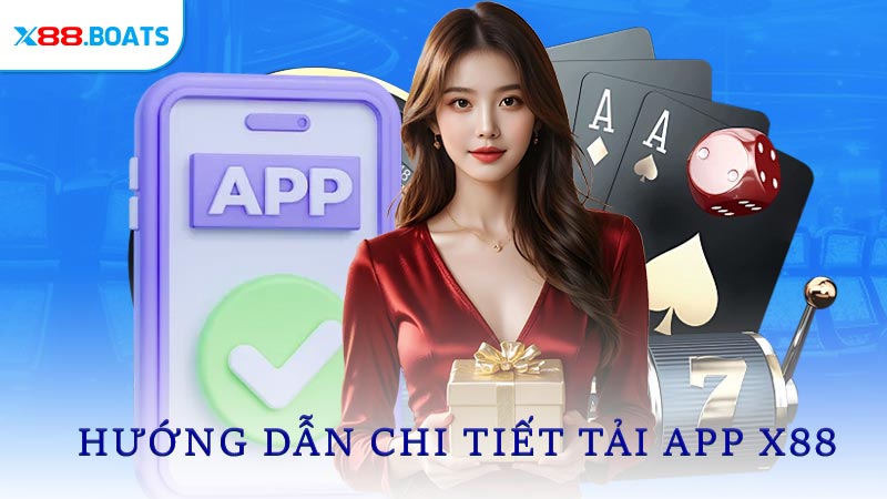 Hướng dẫn chi tiết tải app X88
