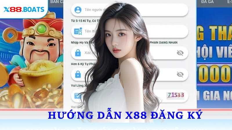 Hướng Dẫn X88 Đăng Ký Nhanh Gọn An Toàn Và Chuẩn Xác
