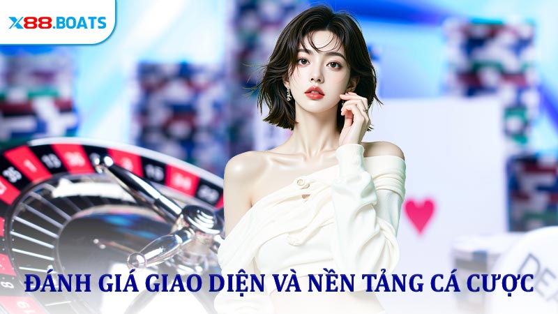 Đánh giá giao diện và nền tảng cá cược