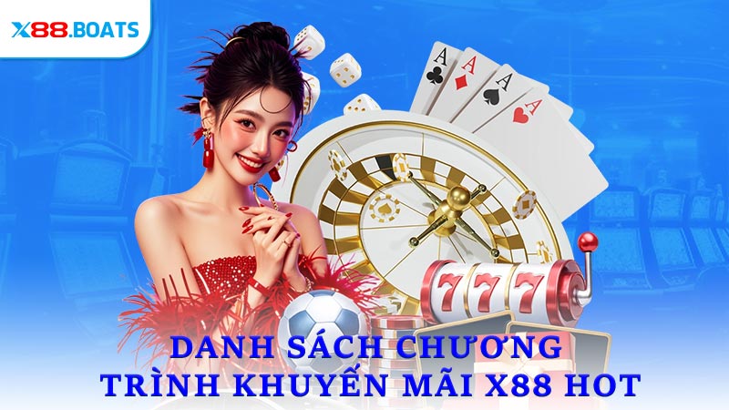 Danh sách chương trình khuyến mãi X88 HOT