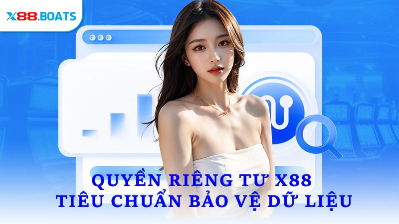 Tiêu chuẩn Quyền riêng tư X88 bảo vệ dữ liệu và hệ thống hoạt động