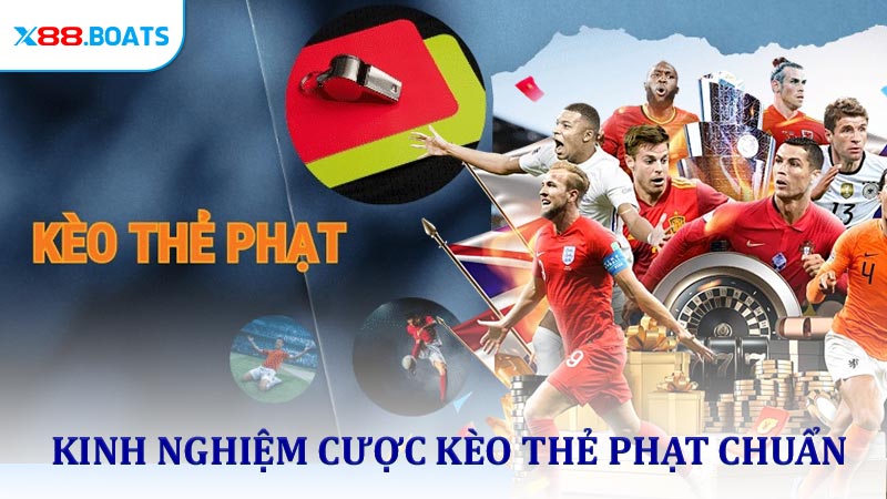 Kinh nghiệm cược kèo thẻ phạt chuẩn