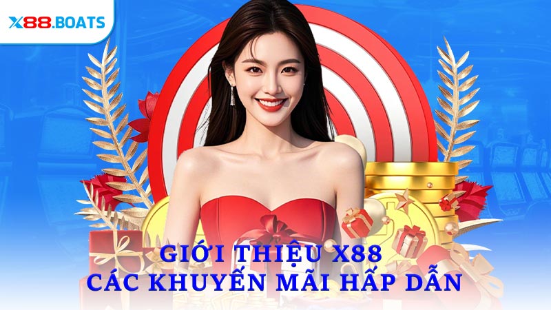 Giới thiệu X88 các khuyến mãi hấp dẫn