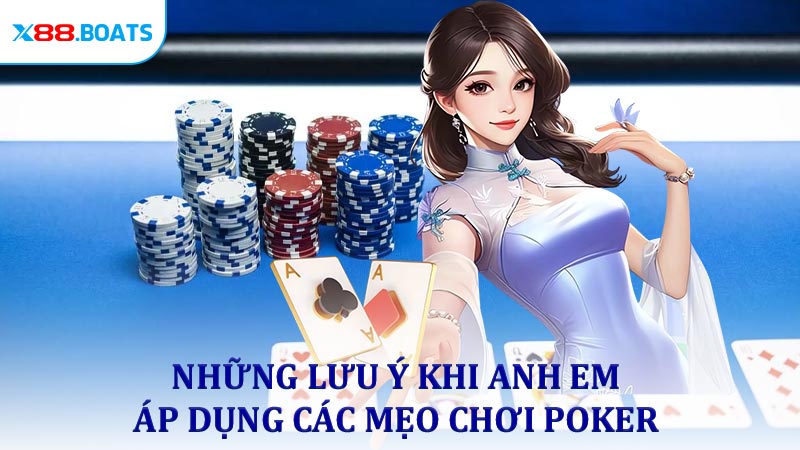 Những lưu ý khi anh em áp dụng các mẹo chơi Poker 