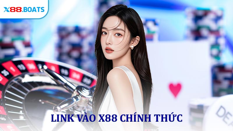 Link Vào X88 Chính Thức - Trải Nghiệm Cá Cược Đỉnh Cao