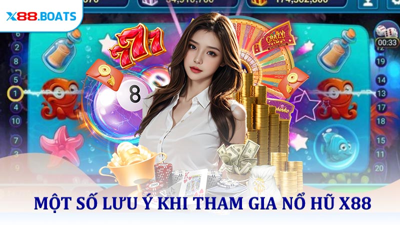 Một số Lưu ý khi tham gia nổ hũ X88