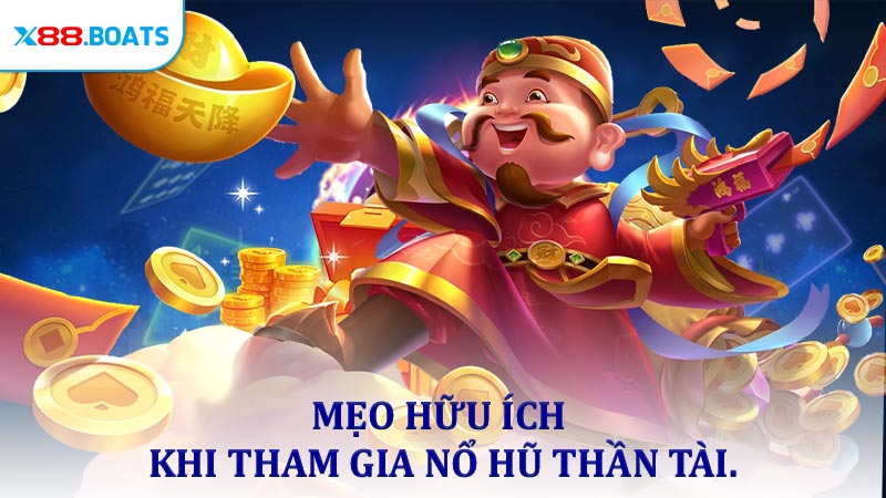 Mẹo hữu ích dành cho người chơi khi tham gia nổ hũ Thần Tài.