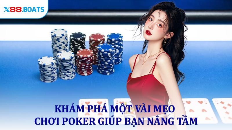 Khám phá một vài mẹo chơi Poker giúp bạn nâng tầm