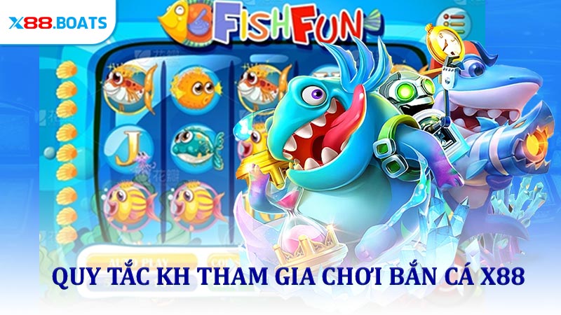Quy tắc chơi Bắn cá X88 dành cho game thủ chuyên nghiệp