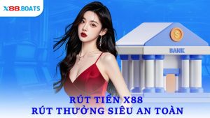 Rút Tiền X88 Rút Thưởng Siêu An Toàn Và Không Lỗi