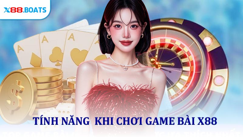 Tính năng vượt trội khi chơi game bài X88