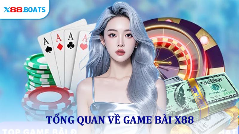 Tổng quan về game bài X88