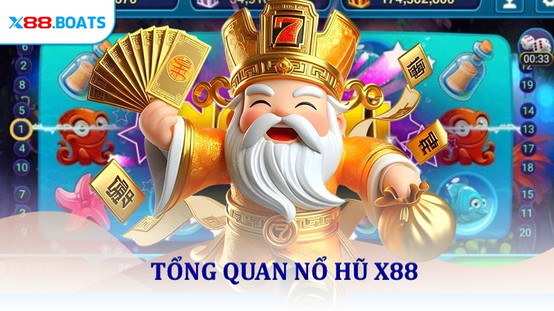 Tổng quan nổ hũ X88
