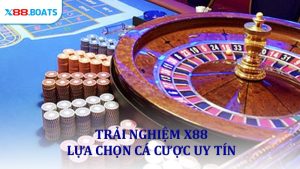 Trải Nghiệm X88 Lựa Chọn Cá Cược Uy Tín Cho Năm 2026